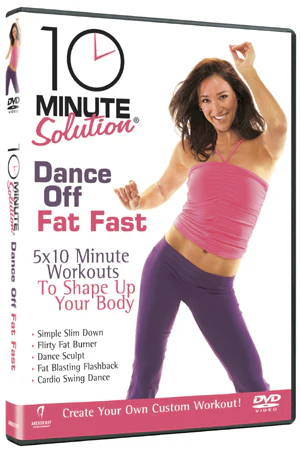 10 Minute Solution - Dance Off Fat Fast