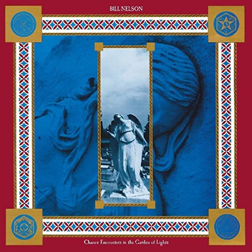 Bill Nelson - Chance Encounters in the Garden of Lights [Remastered] (Music CD)