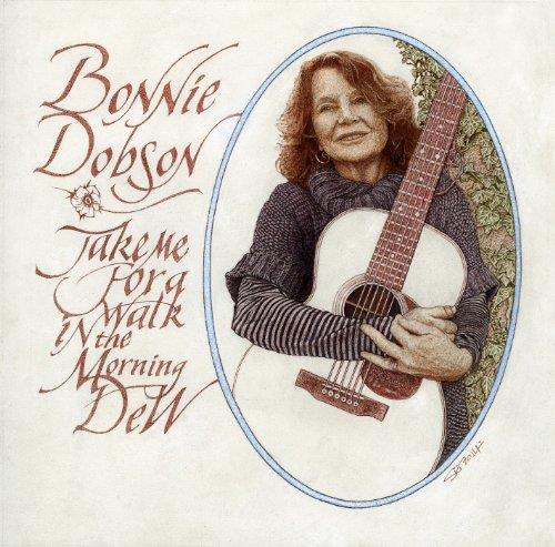 Bonnie Dobson - Take Me For A Walk In The Morning Dew (Music CD)