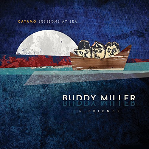 Buddy Miller - Cayamo Sessions at Sea (Music CD)