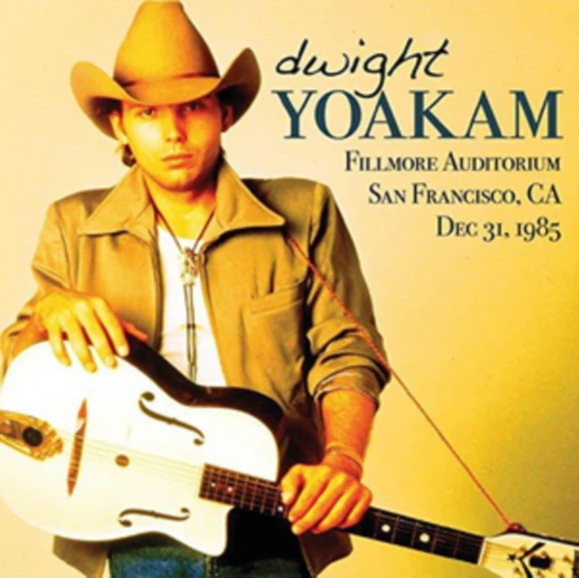 Dwight Yoakam - Fillmore Auditorium, San Francisco, CA, Dec 31, 1985 [CD / Album]