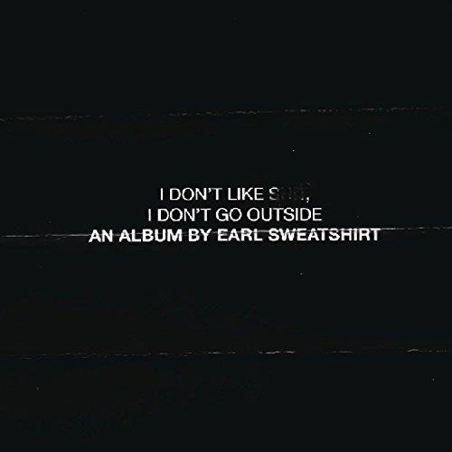 Earl Sweatshirt - I Don't Like Shit, I Don't Go Outside (An Album by Earl Sweatshirt/Parental Advisory) [PA] (Music CD)