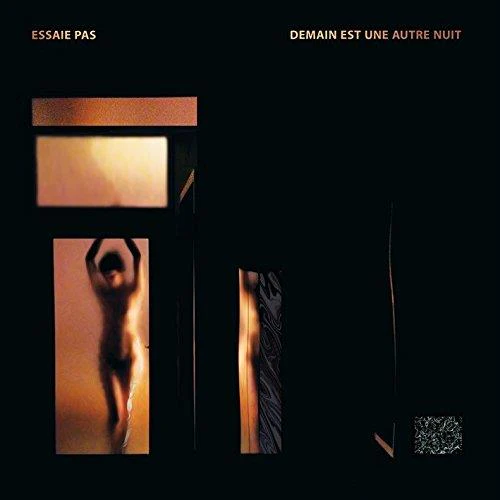 Essaie Pas - Demain Est une Autre Nuit (Music CD)