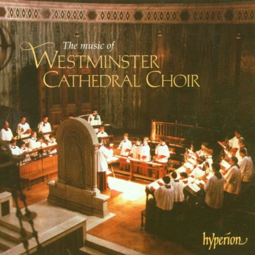 Hill/Choir Of Westminster Cathedral - The Music Of Westminster Cathedral Choir (Music CD)