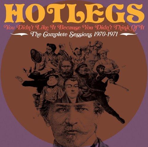 Hotlegs - You Didn't Like It Because You Didn't Think Of It (The Complete Sessions 1970-1971) (Music CD)