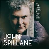 John Spillane - Man Who Came In From the Dark (Music CD)