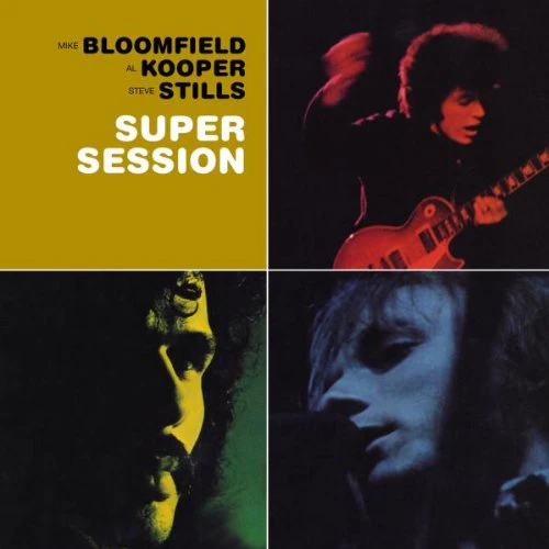 Mike Bloomfield/Al Kooper/Steve Stills - Super Session [Remastered]