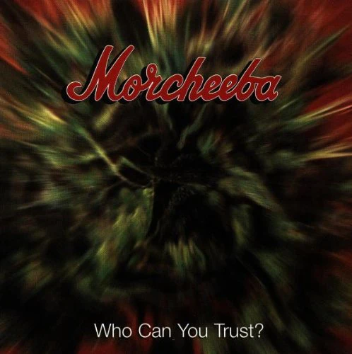 Morcheeba - Who Can You Trust (Music CD)
