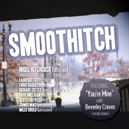 Nigel Hitchcock - Smoothitch (Music CD)