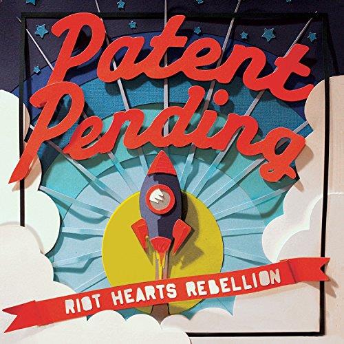Patent Pending - Riot Hearts Rebellion (Music CD)