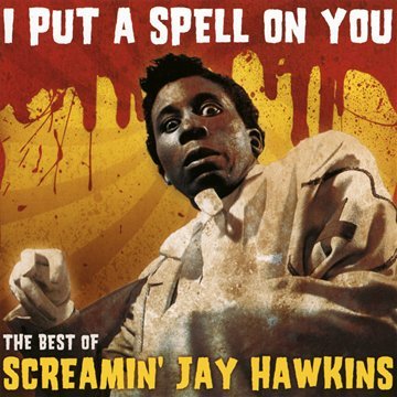 Screamin' Jay Hawkins - I Put A Spell On You (The Best Of Screamin' Jay Hawkins) (Music CD)