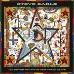 Steve Earle - I'll Never Get Out Of This World Alive (Music CD)