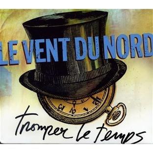 Vent du Nord (Le) - Tromper Le Temps (Music CD)