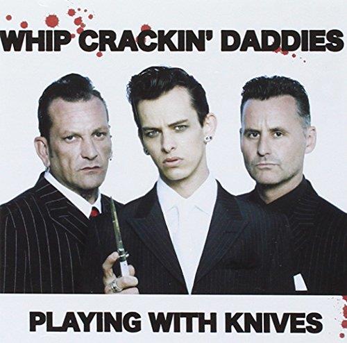 Whip Crackin' Daddies - Playing With Knives (Music CD)